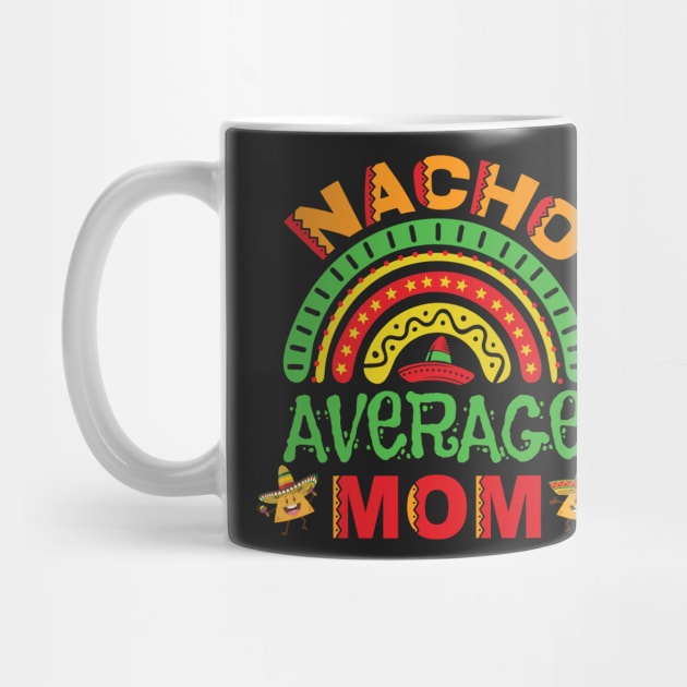 Nacho Average Mom Pun by HolidayBug